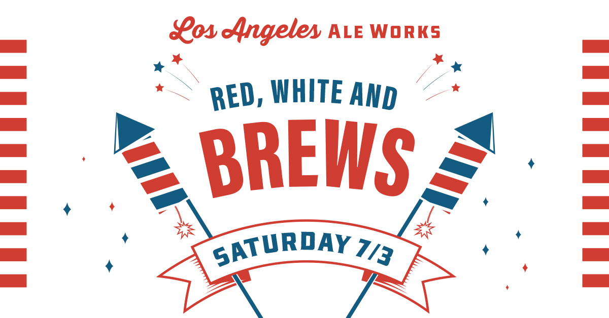 Red, White & Brews - Saturday July 3, 2021