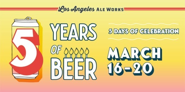 LA Ale Works 5th Anniversary