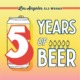 LA Ale Works 5th Anniversary