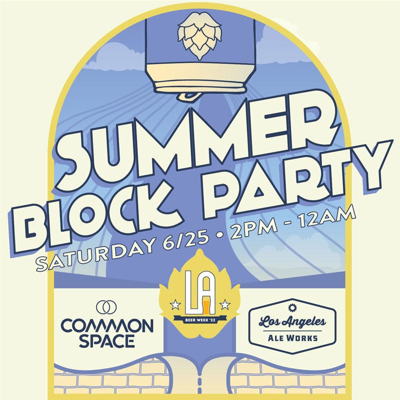 Summer Block Party - Saturday 6/25 - 2pm-12am