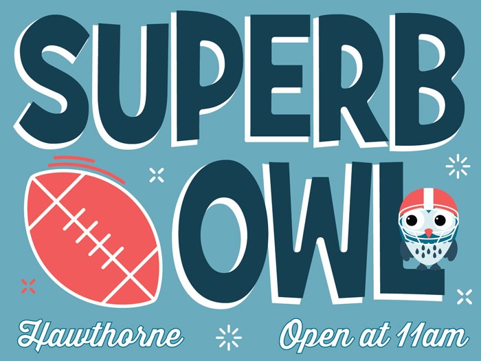 Superb Owl in Hawthorne - Open at 11am