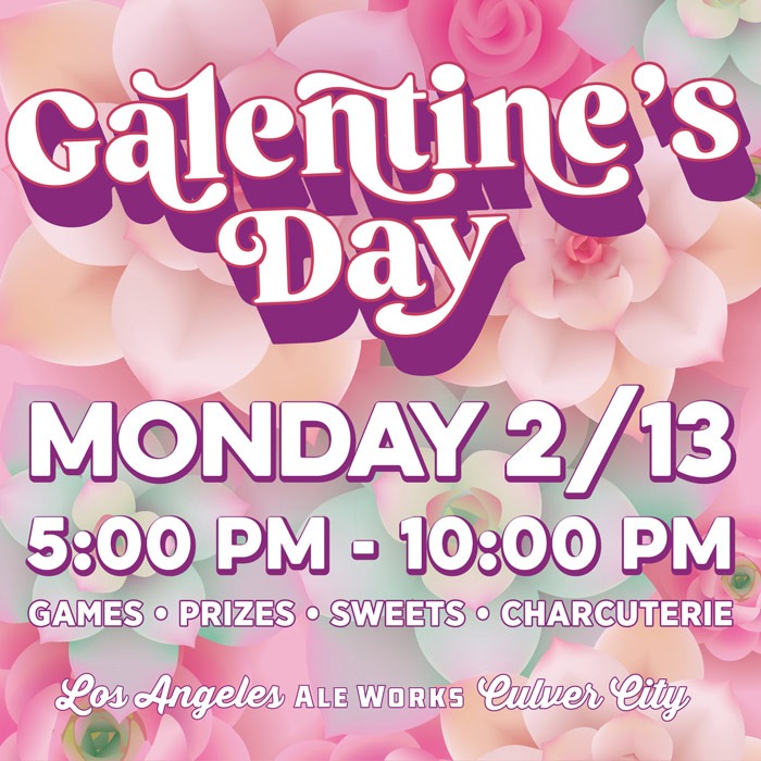 Galentine's Day, Monday 2/13 from 5-10pm