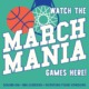 Watch the March Mania Games Here