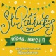 St Patrick's Day, Friday March 11