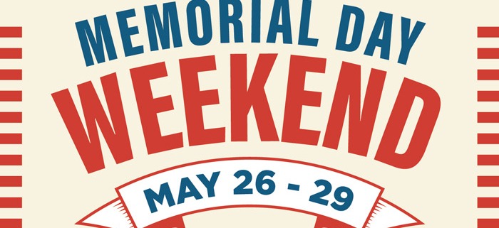 Memorial Day Weekend, May 26-29