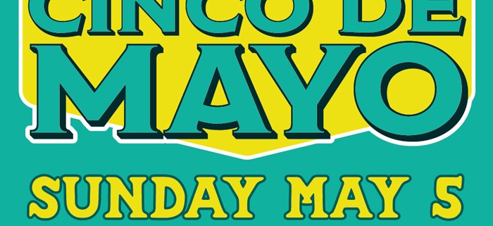 Cinco De Mayo - Sunday May 5